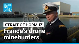 France deploys drone minehunters to clear Iran-blocked Strait of Hormuz