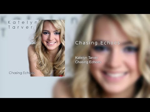 Chasing Echoes - Katelyn Tarver