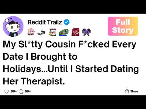 [Full Story] My Cousin Tried to Hit Every Date I Brought to Holidays