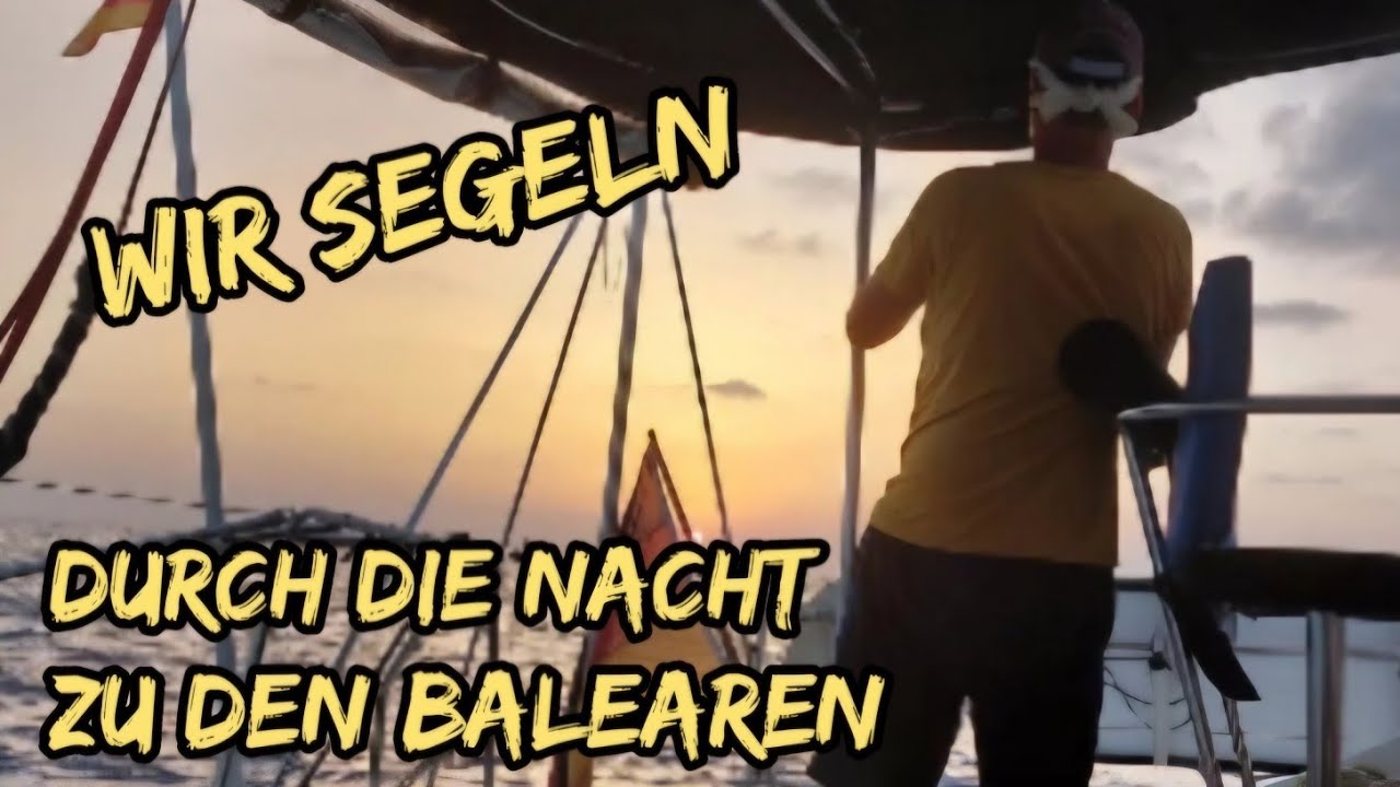 Sailing - Long-distance/Night passage to the Balearic Islands