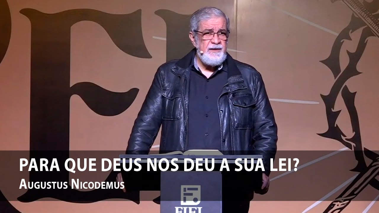 Para que Deus nos deu sua lei? – Augustus Nicodemus
