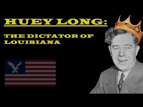 Huey Long: The Dictator of Louisiana