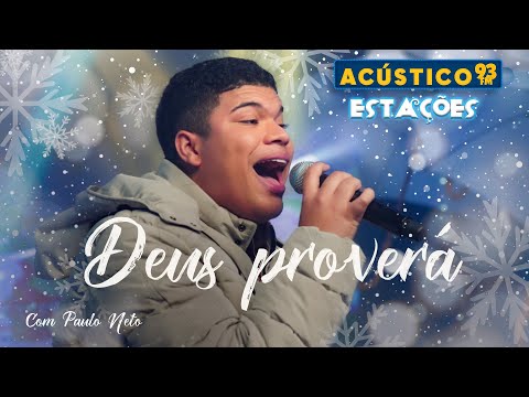 Paulo Neto - Deus Proverá - Acústico 93 - Estações - Ao Vivo - 2023