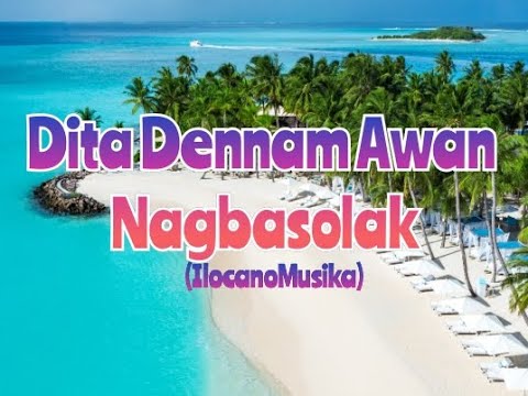 Dita Dennam Awan Nagbasolak(ILOCANOMUSIKA)w/ lyrics