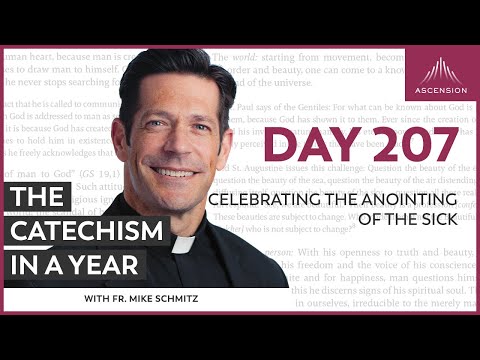 Day 207: Celebrating the Anointing of the Sick — The Catechism in a Year (with Fr. Mike Schmitz)