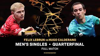 FULL MATCH | Felix Lebrun vs Hugo Calderano | MS QF | #ChinaSmash 2026