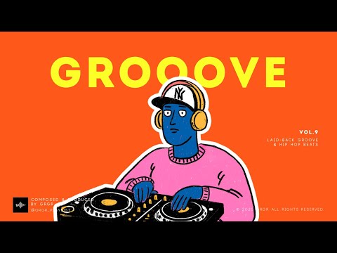 GROOVE | HIP HOP | laid-back | Vol.9 | A Groove You’ll Never Get Tired Of