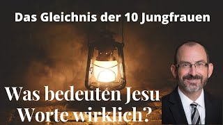 Gleichnisse von Jesus: Die 10 Jungfrauen