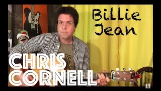 Guitar Lesson: How To Play Chris Cornell&#39;s Rendition of Billie Jean by Michael Jackson