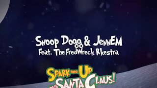 Snoop Dogg &amp; Jen Em- Sparked One Up With Santa Claus (Official Video)