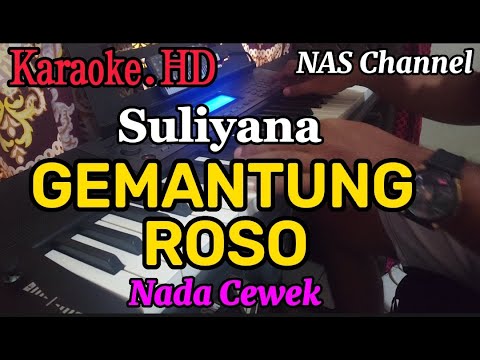 GEMANTUNG ROSO - KARAOKE.HD - SULIYANA - NADA CEWEK // NAS Channel