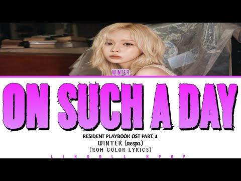 WINTER – On Such A Day (그런 날) (Resident Playbook OST Part 3) [Rom Lyrics]