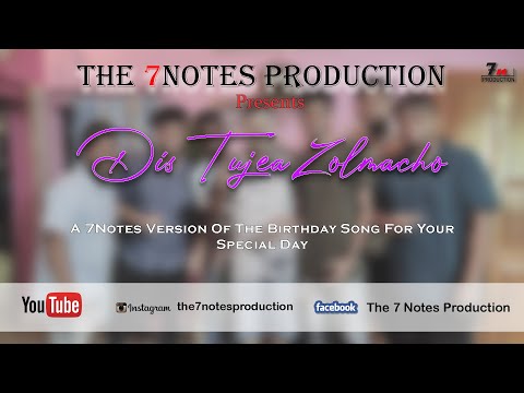 Dis Tujea Zolmacho | Birthday Song | The 7 Notes Production