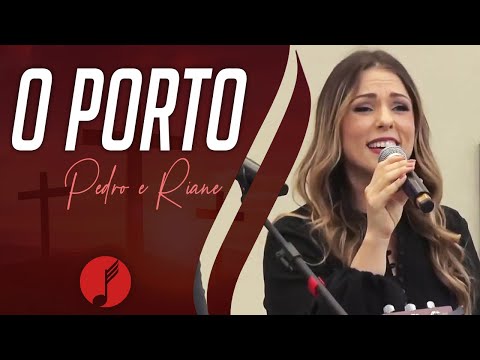 O Porto - Pedro Valença e Riane Junqueira - IASD do IACS