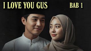 Download lagu I Love You Gus | Bab: 1 mp3
