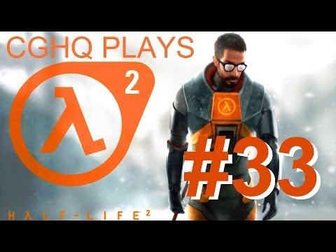 Half-Life 2 Pt.33 | Walkthrough Gameplay w/CGHQ | 1080p HD PC