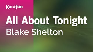 All About Tonight - Blake Shelton | Karaoke Version | KaraFun