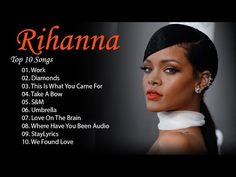 Rihanna - Rihanna Best songs Rihanna Mix Full Album - Rihanna Greatest Hits Full Album 2024