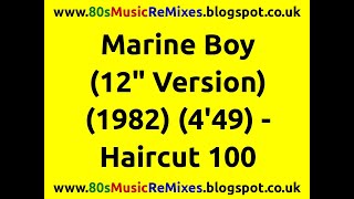 Marine Boy (12&quot; Version) - Haircut 100 | Nick Heyward | Bob Sargeant
