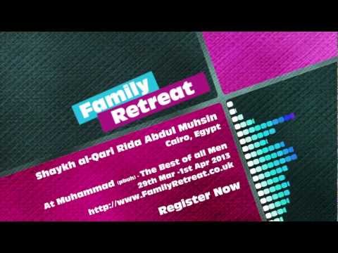 Family Retreat 2013 - Shaykh al-Qari Rida - Heart Melting recitation...