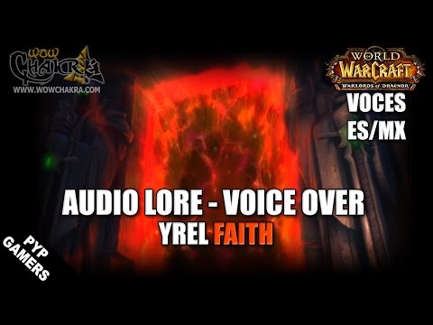 Audio Lore Voice Over: Yrel Faith (ES/MX) Warlords of Draenor