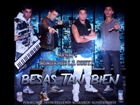 Sonido de la Costa ft Resk-t - Besas Tan Bien
