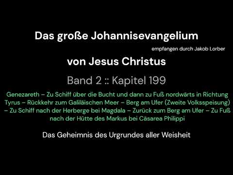Das große Johannesevangelium Band 02 Kapitel 199 Jesus Christus durch Jakob Lorber