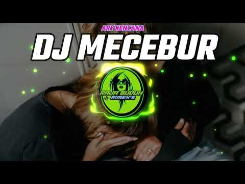 DJ MECEBUR ARY KENCANA VIRAL DI TIKTOK SLOW BASS  !!