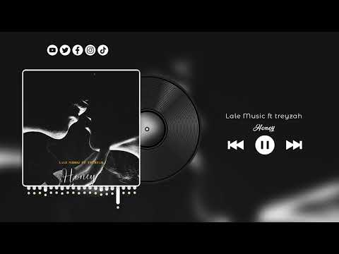 Lale music ft Treyzah- Honey (official audio)