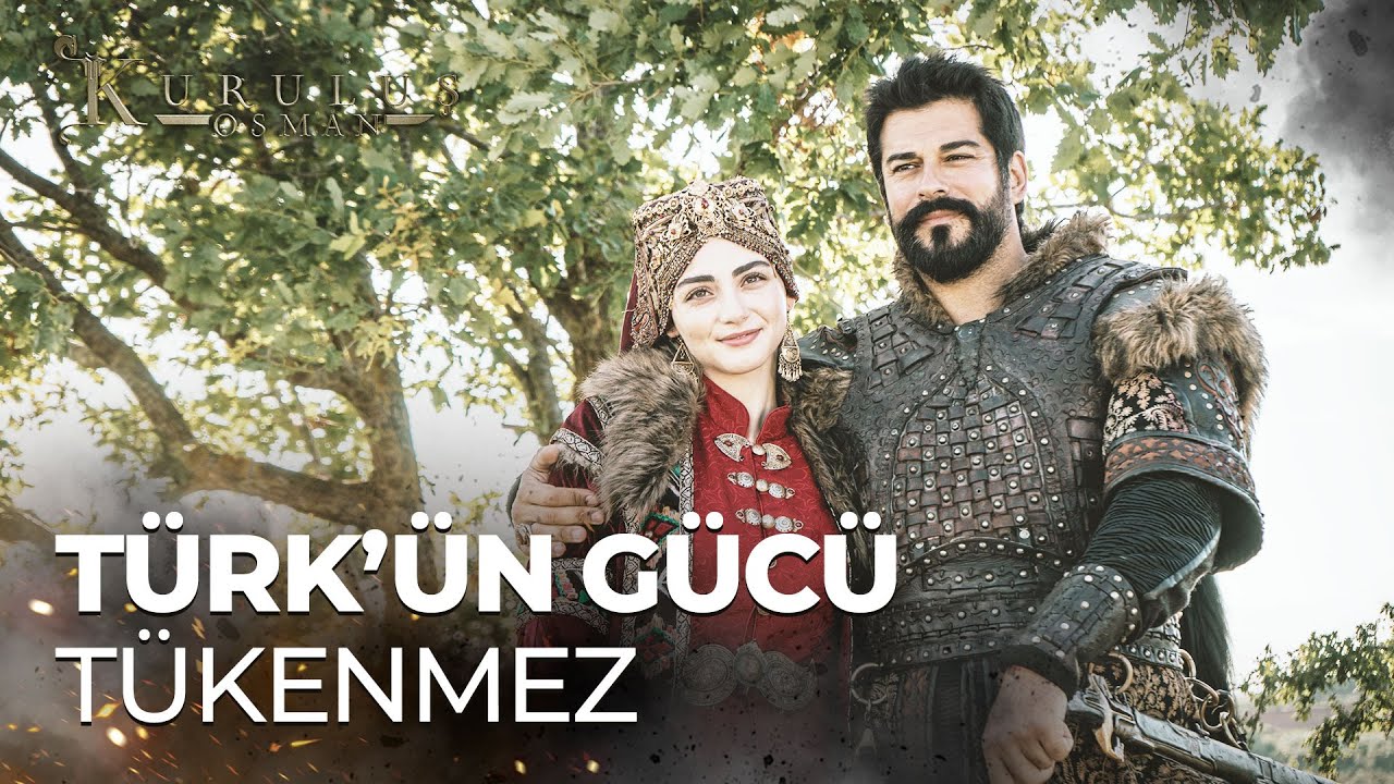 Türk'ün gücü tükenmez!  - Kuruluş Osman