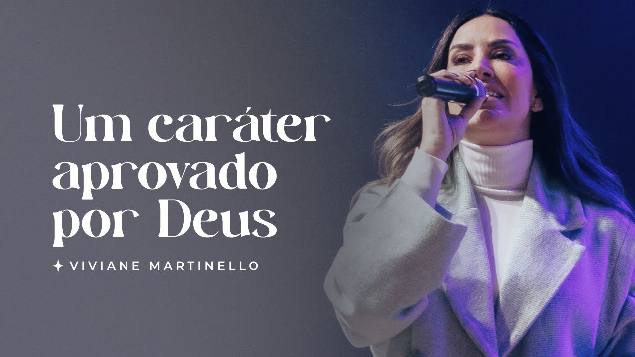 Um caráter aprovado por Deus | Pra. Viviane Martinello