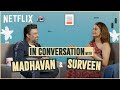 Reel Vs Real Ft R Madhavan And Surveen Chawla Decoupled Netflix India