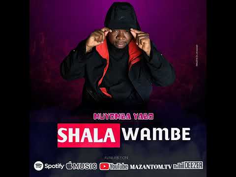 Mazantom muyombayabo - shala wambe ( audio officiel Hd )