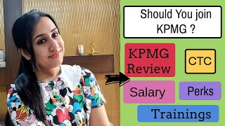 Should you join KPMG | KPMG Review | CTC | Salary | Trainings | Hike | Perks | Is KPMG worth it 