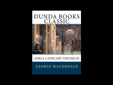 Adela Cathcart Volume III by George MacDonald — free full audiobook