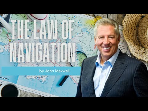 John Maxwell's Law of Navigation, Law of E.F. Hutton, and Law of Solid Ground