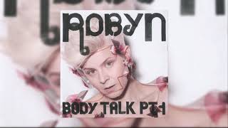 Robyn - Cry When You Get Older