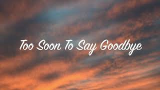 Too Soon To Say Goodbye Lyric Video - Tori Padmos