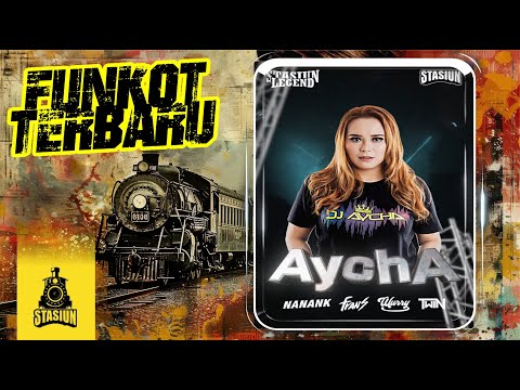 DJ AYCHA - LAGU TERBARU 2024 DAN MELODY TERBAIK STASIUN LANTAI 6 ANGKER BOSS