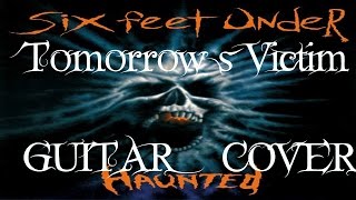 Tomorrow&#39;s Victim (Six Feet Under Guitar Cover)