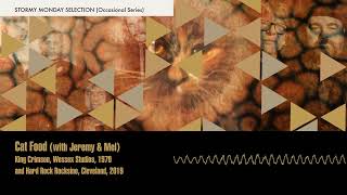 King Crimson Cat Food (with Jeremy and Mel)