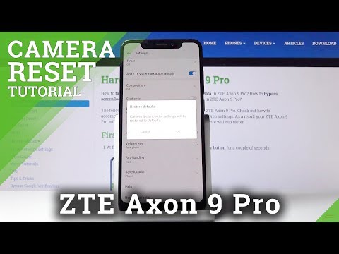 How to Reset Camera in ZTE Axon 9 Pro – Camera Settings