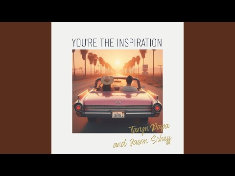 You're the Inspiration