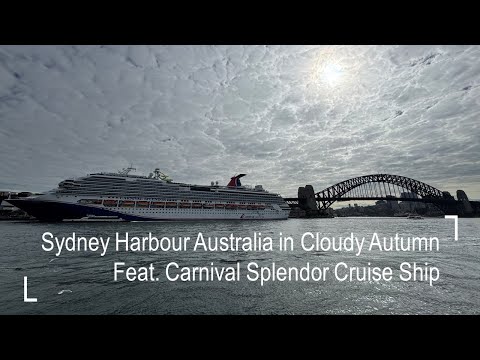 Thumbnail for Explore Sydney Harbour Australia in Cloudy Autumn Ft. Carnival Splendor CruiseShip | 4K Walking Tour