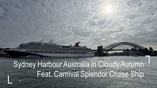 Explore Sydney Harbour Australia in Cloudy Autumn Ft. Carnival Splendor CruiseShip | 4K Walking Tour