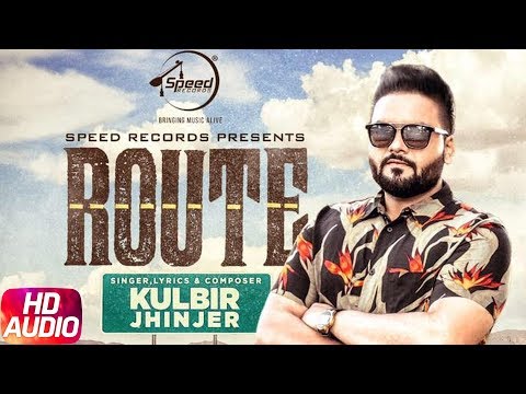 Route | Audio Song | Kulbir Jhinjer | Deep Jandu | Sukh Sanghera | Speed Records