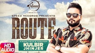 Route | Audio Song | Kulbir Jhinjer | Deep Jandu | Sukh Sanghera | Speed Records