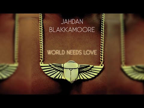Jahdan Blakkamoore - World Needs Love [Official Audio]