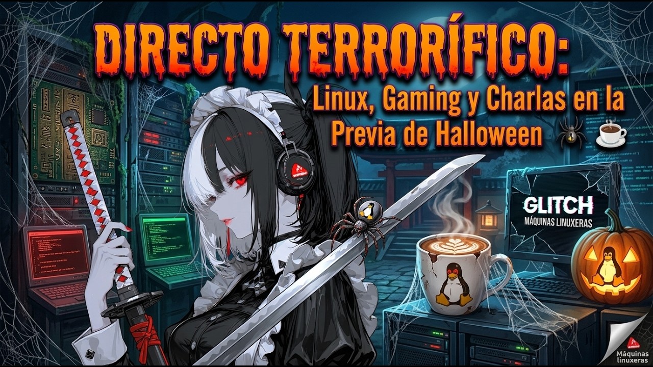Directo Terrorífico: Linux, Gaming y Charlas en la Previa de Halloween 🕷️☕