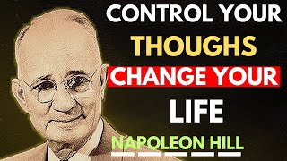 How to Control Your Thoughts and Change Your Life | Napoleon Hill Motivation